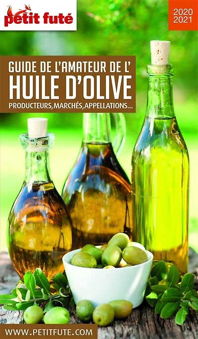 GUIDE DE L'AMATEUR D'HUILE D'OLIVE 2023/2024 Petit Futé