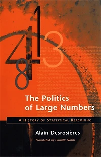 Politics of Large Numbers: A History of Statistical Reasoning
