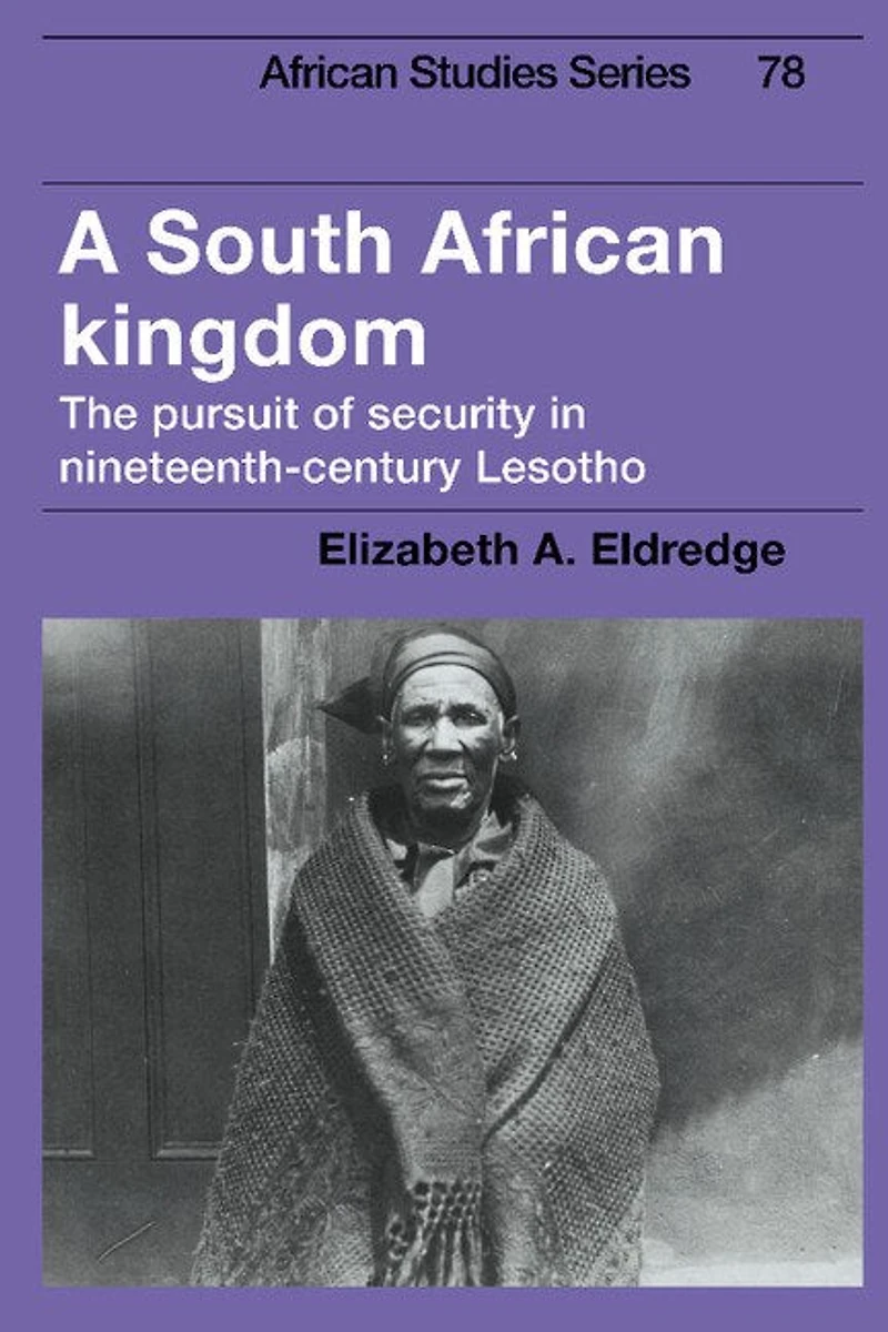 A South African Kingdom: The Pursuit of Security Nineteenth-Century Lesotho