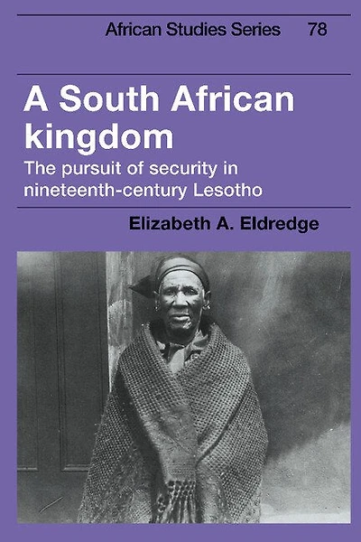 A South African Kingdom: The Pursuit of Security Nineteenth-Century Lesotho