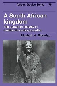 A South African Kingdom: The Pursuit of Security Nineteenth-Century Lesotho