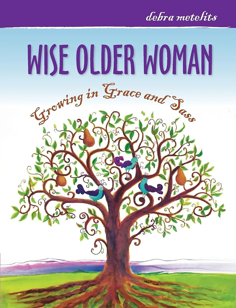 Wise Older Woman: Growing in Grace and Sass