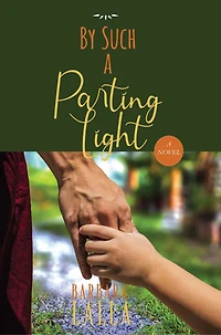By Such a Parting Light: A Novel