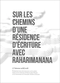 Sur les chemins d'une résidence d'écriture avec Raharimanana: saisons xx10-xx12