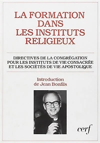 La Formation dans les instituts religieux: directives de la Congrégation pour les instituts de vie consacrée et les sociétés de vie apostolique