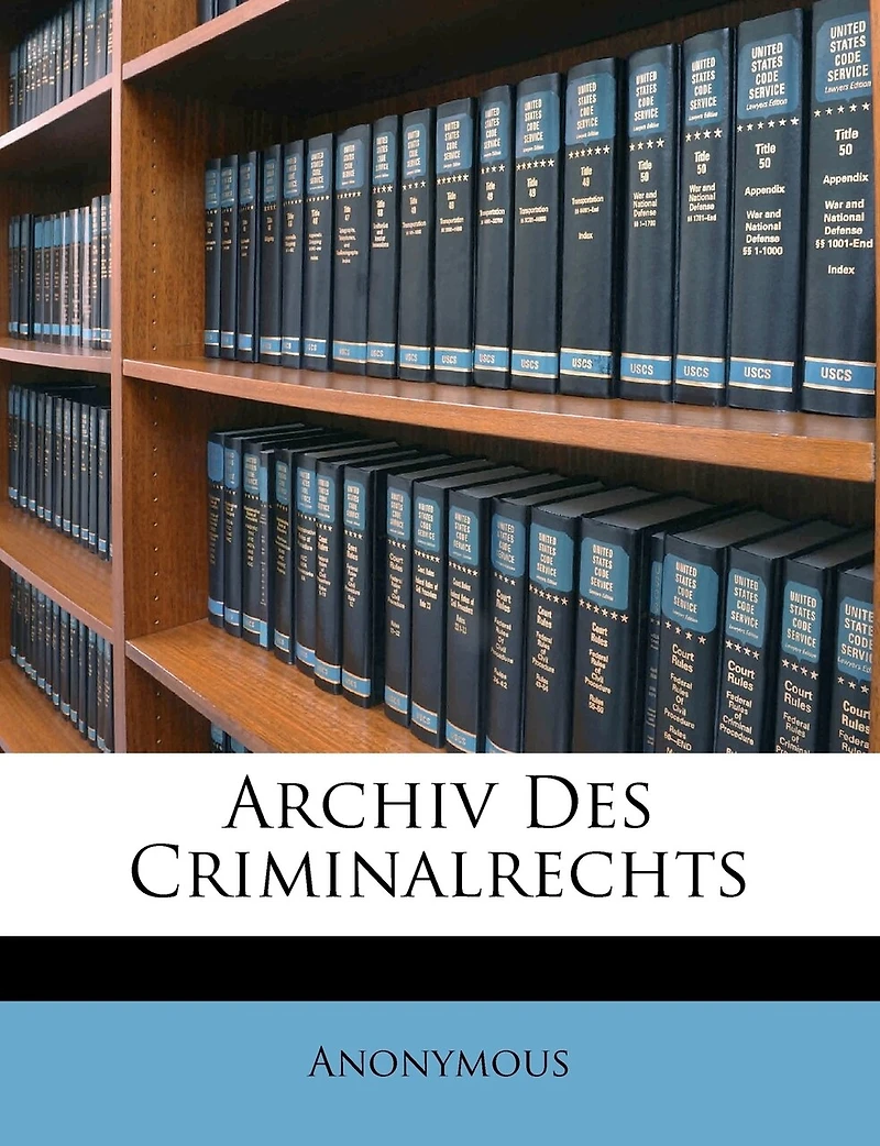Archiv des Criminalrechts. Erstes Stück.