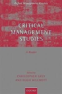 Critical Management Studies: A Reader