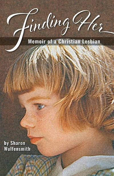 Finding Her: Memoir Of A Christian Lesbian