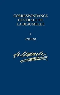 Correspondance générale de La Beaumelle: 1726-1773