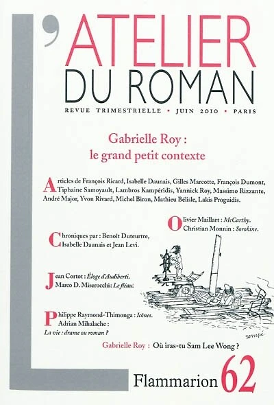 Atelier du roman (L'), n°62. Gabrielle Roy : le grand petit contexte ; Où iras-tu Sam Lee Wong ?: le grand petit contexte ; Où iras-tu Sam Lee Wong ?