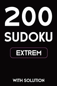 200 Sudoku extrem with solution: Puzzle Book, 9x9, 2 puzzles per page