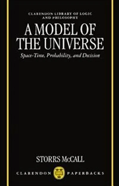 A Model of the Universe: Space-Time, Probability, and Decision