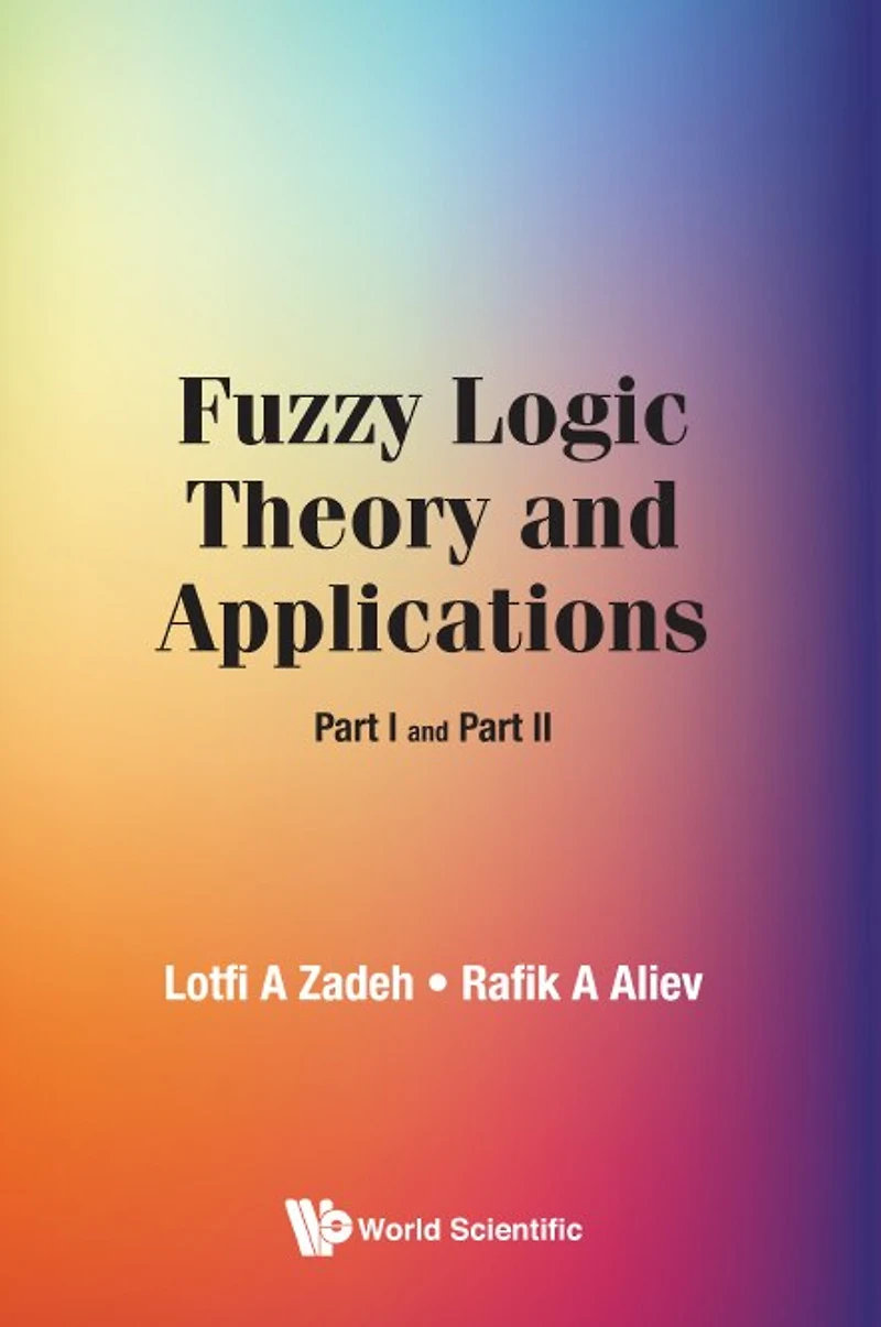Fuzzy Logic Theory And Applications: Part I Ii