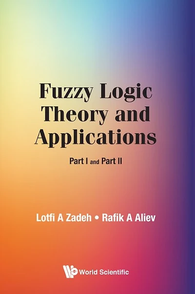 Fuzzy Logic Theory And Applications: Part I Ii