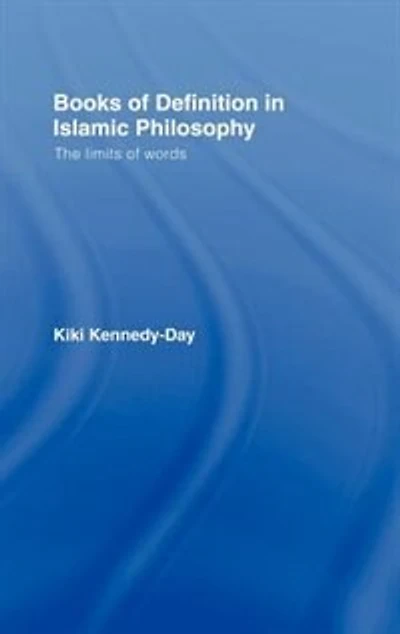 Books of Definition Islamic Philosophy: The Limits Words