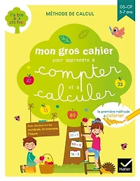 Mon gros cahier pour apprendre à compter et à calculer: GS-CP, 5-7 ans