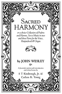 Sacred Harmony: Or a Choice Collection of Psalms and Hymns, Set to Music in Two and Three Parts for the Voice, Harpsichord & Organ