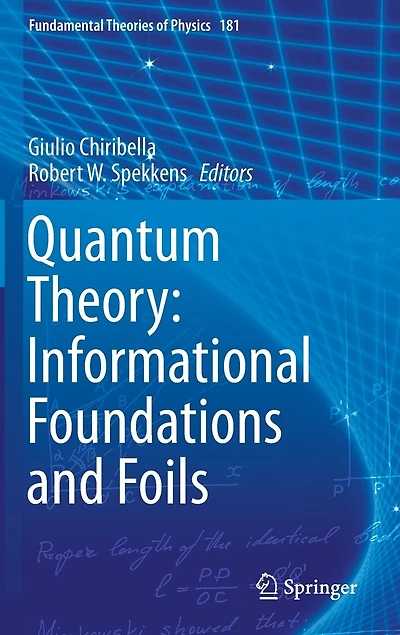 Quantum Theory: Informational Foundations And Foils