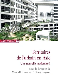 Territoires de l'urbain en Asie: une nouvelle modernité ?