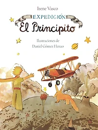 Expedición: El Principito / Expedition: The Little Prince