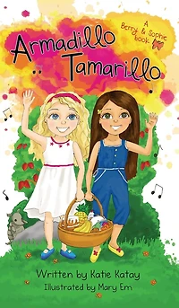 Armadillo Tamarillo: A Berry and Sophie book