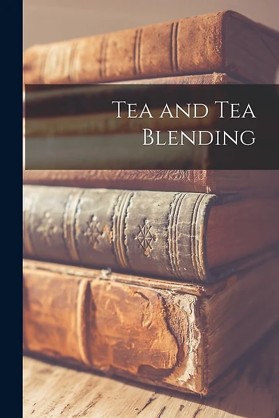 Tea and Tea Blending