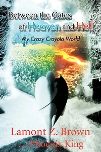 Between The Gates Of Heaven And Hell: My Crazy Crayola World