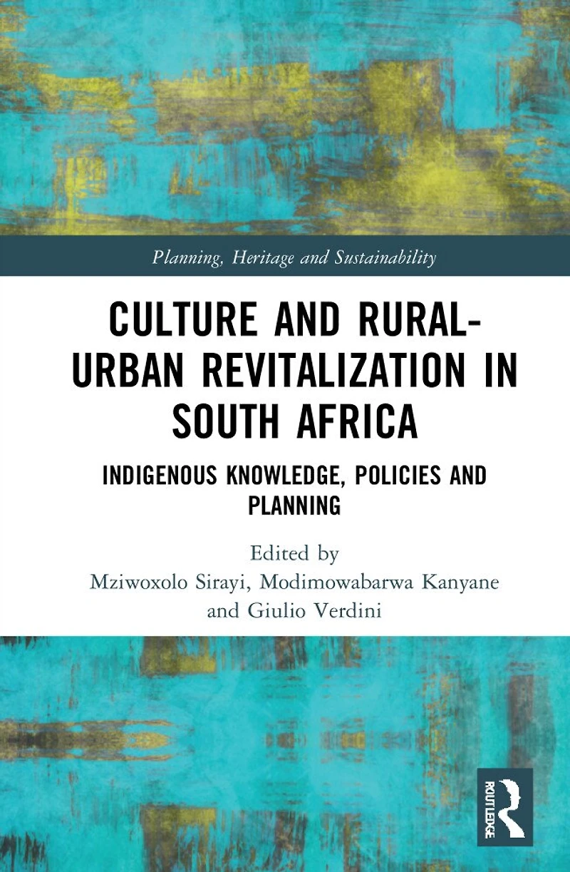 Culture and Rural-Urban Revitalisation South Africa: Indigenous Knowledge, Policies, Planning