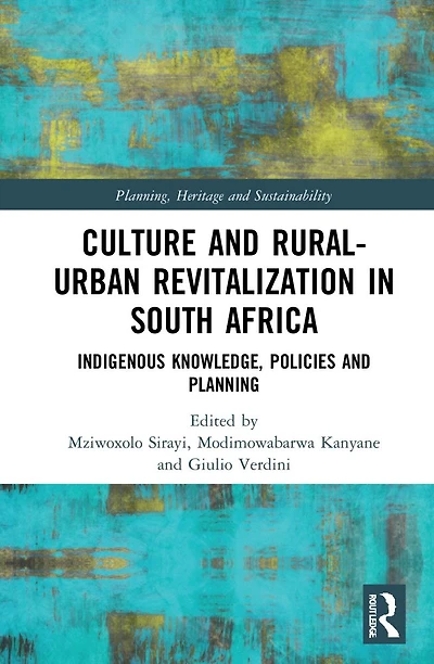 Culture and Rural-Urban Revitalisation South Africa: Indigenous Knowledge, Policies, Planning