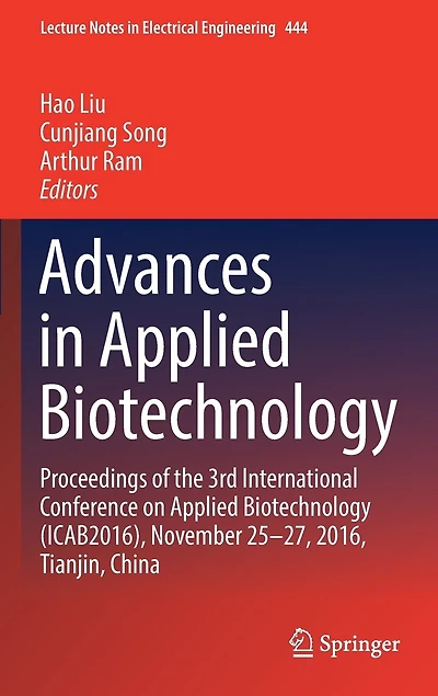 Advances Applied Biotechnology: Proceedings of the 3rd International Conference on Biotechnology (ICAB2016), November 25-27, 2016, Tianjin, China