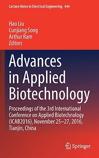 Advances Applied Biotechnology: Proceedings of the 3rd International Conference on Biotechnology (ICAB2016), November 25-27, 2016, Tianjin, China