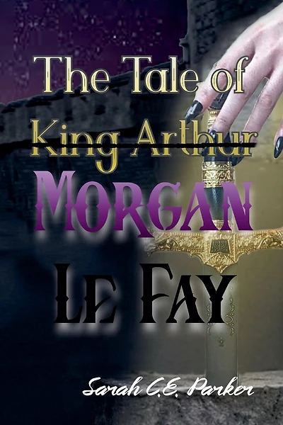 The Tale of King--MORGAN LE FAY