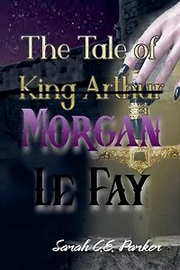 The Tale of King--MORGAN LE FAY