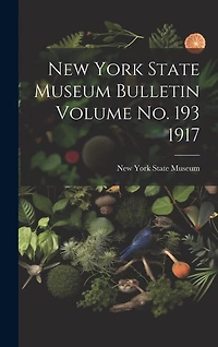 New York State Museum Bulletin Volume no. 193 1917