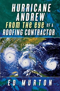 Hurricane Andrew-from The Eye Of A Roofing Contractor
