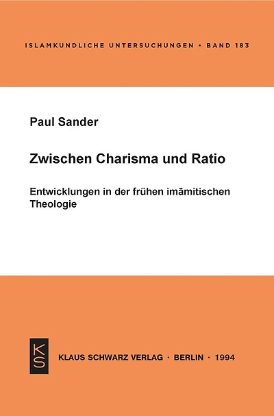Zwischen Charisma und Ratio: Entwicklungen in der frühen imamitischen Theologie