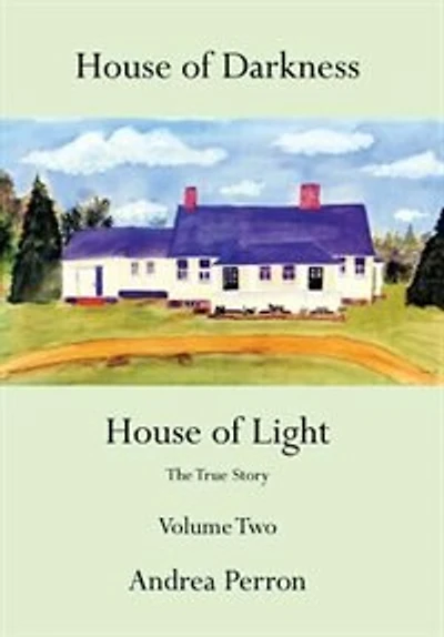 House Of Darkness Light: The True Story Volume Two