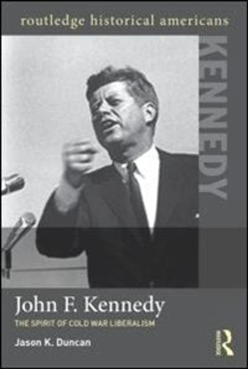 John F. Kennedy: The Spirit Of Cold War Liberalism