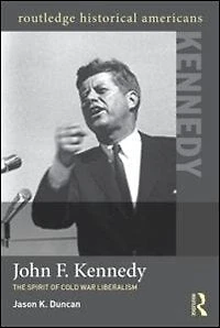 John F. Kennedy: The Spirit Of Cold War Liberalism