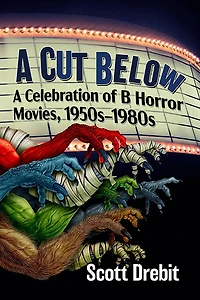 A Cut Below: Celebration of B Horror Movies, 1950s-1980s