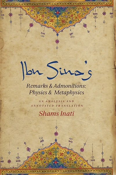 Ibn Sina’s Remarks and Admonitions: Physics and Metaphysics: An Analysis and Annotated Translation