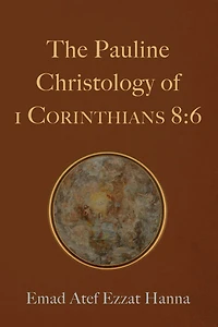 The Pauline Christology of 1 Corinthians 8:6: 6