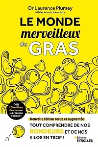 Le monde merveilleux du gras: tout comprendre de nos rondeurs et kilos en trop !