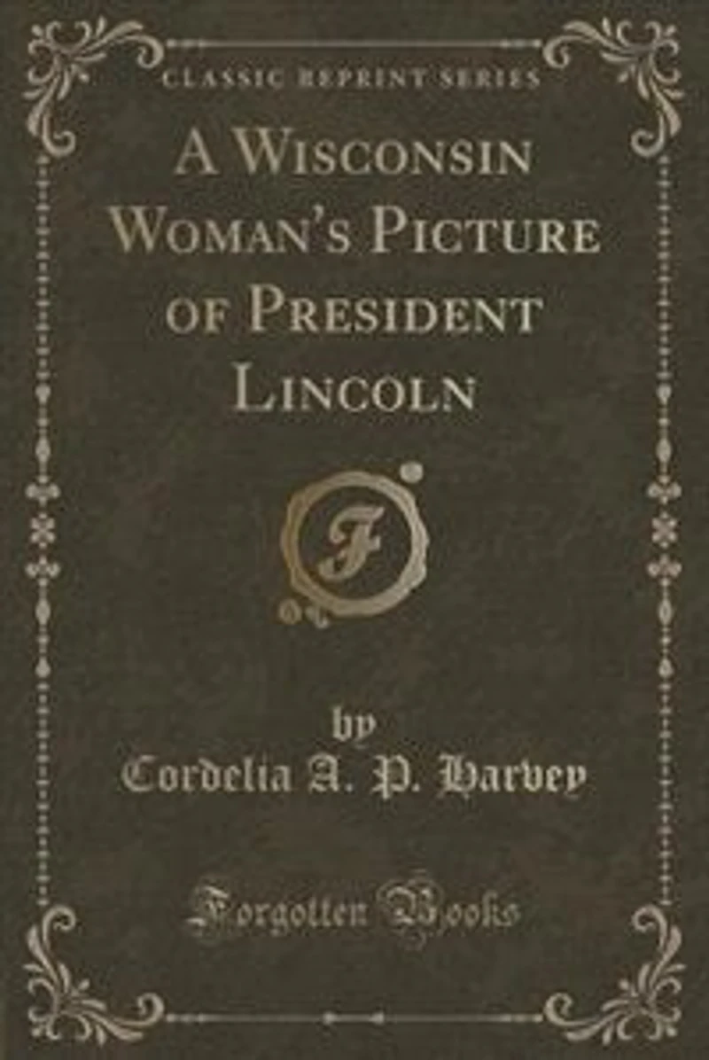 A Wisconsin Woman's Picture of President Lincoln