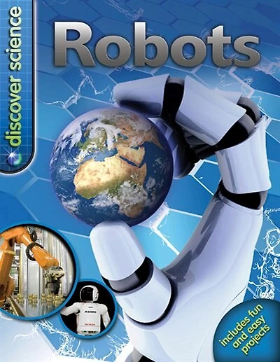 Discover Science: Robots