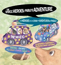The WWCC Heroes Pablo's Adventure: Dual Language Edition (English-Spanish)