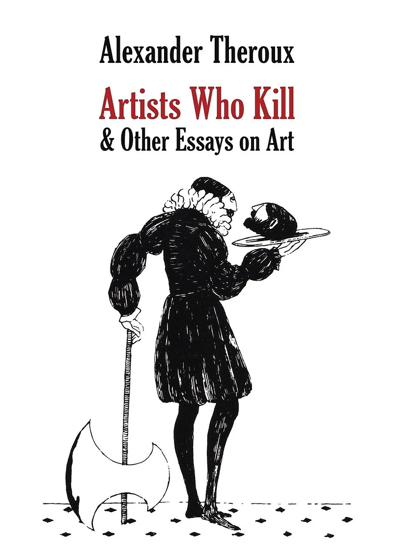 Artists Who Kill & Other Essays on Art