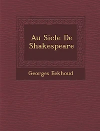 Au Si Cle de Shakespeare