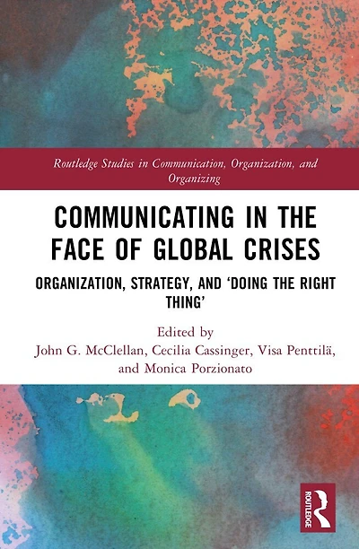 Communicating the Face of Global Crises: Organization, Strategy, and 'Doing Right Thing'