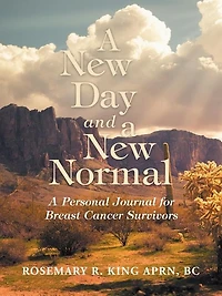 A New Day and Normal: Personal Journal for Breast Cancer Survivors
